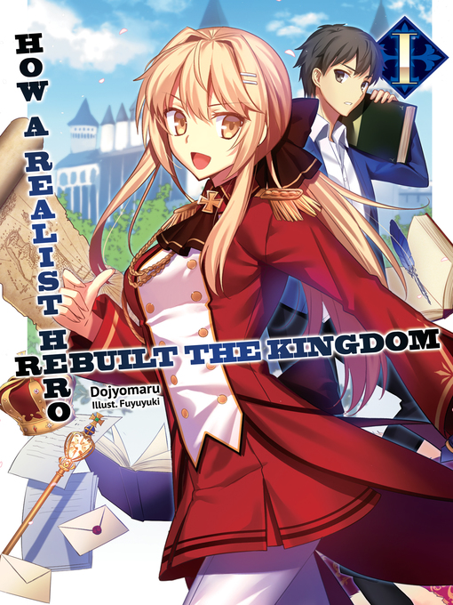 Title details for How a Realist Hero Rebuilt the Kingdom, Volume 1 by Dojyomaru - Available